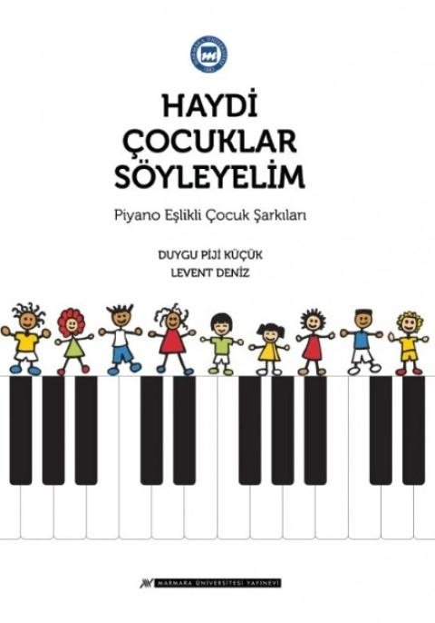 Haydi Çocuklar Söyleyelim: Piyano Eşlikli Çocuk Şarkıları